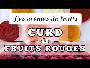 Curd de fruits rouges / Creme de fruits rouges
