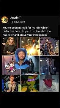 Which DETECTIVE would you choose to prove your INNOCENCE??