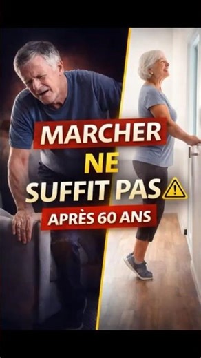 Si vous avez plus de 60 ans, marcher ne suffit plus