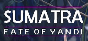 Sumatra: Fate of Yandi (2019) - MobyGames