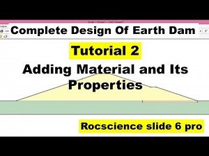 Tutorial 2: Complete Design Of Earth Dam Adding material Using Rocscience slide 6 pro