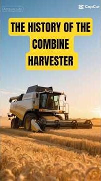 THE HISTORY OF THE COMBINE HARVESTER #history #machine #inventions #howthingswork