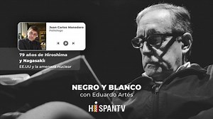 79 años de Hiroshima y Nagasaki: EEUU y la amenaza nuclear | Negro y Blanco con Eduardo Artés | HISPANTV
