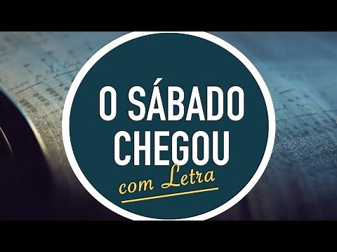 O SÁBADO CHEGOU (És bem-vindo, és bem-vindo) | Hinário Adventista / Hino IASD 530 | MENOS UM