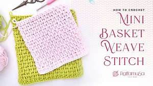 How to Crochet the Mini Basketweave Stitch – Pattern & Video Tutorial