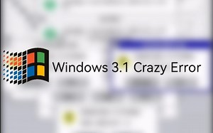 Windows 3.1 Crazy Error（3分钟）