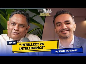 Intellect vs Intelligence Ep#29 #vedantapodcast #intellect #intelligence #mindandintellect #thinker