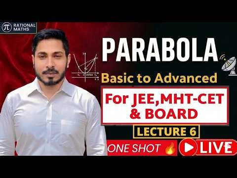 Parabola One Shot 🔥 | Lecture 6 | JEE Mains, Advanced, MHT-CET & Board | RationalMaths26