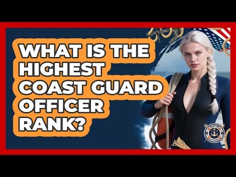 What Is The Highest Coast Guard Officer Rank?