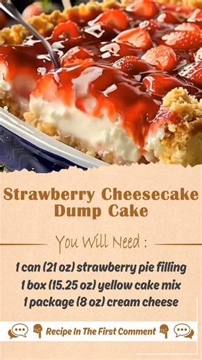 Strawberry Cheesecake Dump Cake This easy and delicious strawberry cheesecake dump cake combines the flavors of sweet strawberries, rich cheesecake, and a buttery cake topping. It’s a fuss-free dessert that’s perfect for when you need a quick, crowd-pleasing treat! Ingredients: 1 can (21 oz) strawberry pie filling 1 box (15.25 oz) yellow cake mix 1 package (8 oz) cream cheese, softened 1/2 cup sugar 1/2 tsp vanilla extract 1/2 cup unsalted butter, melted Fresh strawberries (optional for garnish)