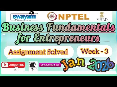 Business Fundamentals for Entrepreneurs Week 3 Assignment Answer#2026#NPTELASSIGNMENTS#Entrepreneurs
