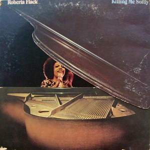 Roberta Flack - Killing Me Softly