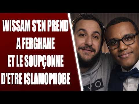 WISSAM CRITICIZES FERGHANE AZIHARI AND THE TREATISE OF ISLAMOPHOBE?