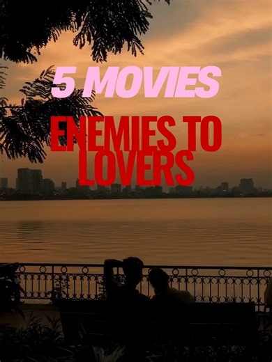 Top 5 Enemies to Lovers Movies to Watch