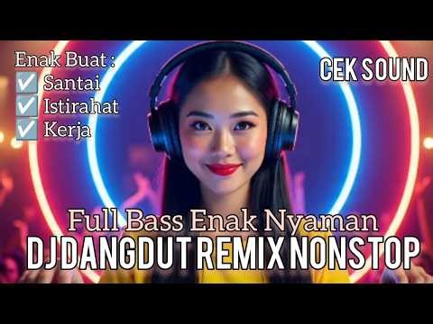 🔴 LIVE DJ Dangdut Koplo Full Bass | DJ REMIX NONSTOP PALING ENAK BUAT SANTAI & KERJA
