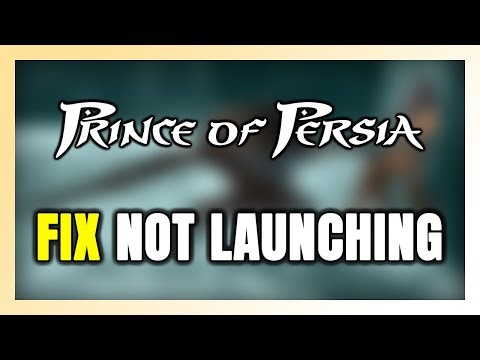 How to FIX Prince of Persia Not Launching/Won't Launch