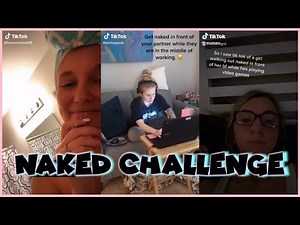 NAKED CHALLENGE TIK TOK COMPILATION