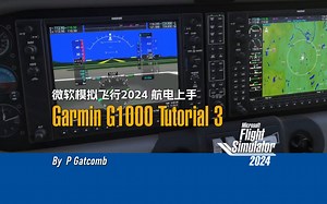 【航电上手】MFS24 Garmin G1000 IFR流程操作 - P Gatcomb
