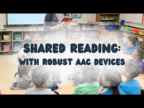 AAC Classroom Routines: Shared Reading Robust AAC