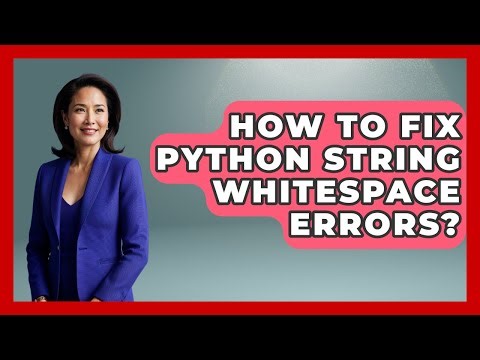How To Fix Python String Whitespace Errors? - Python Code School
