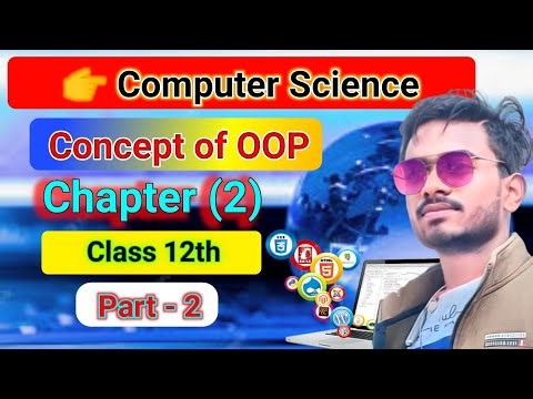 Concept of OOP | Class 12th Computer Science Chapter(2) part-2 | सबसे आसान भाषा मैं