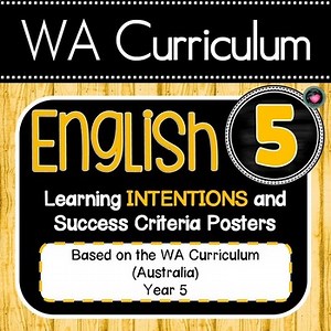 WA English YEAR 5 Learning INTENTIONS Posters & EDITABLE Success Criteria