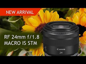 Canon New Arrival RF 24mm f/1 8 MACRO IS STM - Lens Specs Features