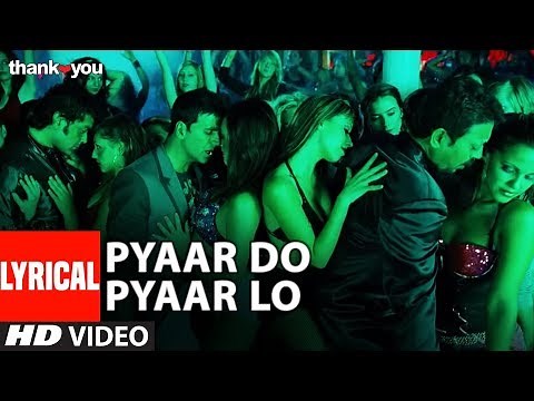 Lyrical: "Pyaar Do Pyar Lo" Video | Thank You | Akshay Kumar, Bobby Deol | Mika Singh