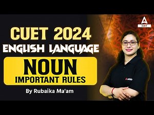 CUET 2024 English Language | Noun Important Rules | By Rubaika Ma'am