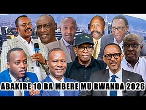 TOP 10 ABAKIRE BA MBERE MU RWANDA 2026 - Top 10 Richest People in Rwanda 2026.