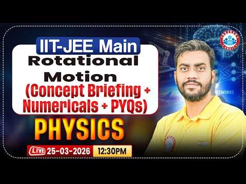 JEE Mains 2026 | Physics JEE Rotational Motion | Concepts + Numericals + PYQ | Day 2 | IIT JEE Mains