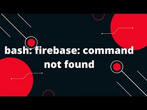 bash: firebase: command not found