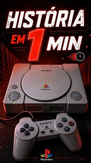 PLAYSTATION 1: O CONSOLE QUE MUDOU TUDO EM 60 SEGUNDOS!#ps1 #sony#retrogaming #playstation #historia