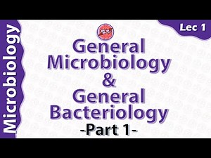 Microbiology - General Microbiology & General Bacteriology (Lec1) - part 1 - Dr Amro Ashraf