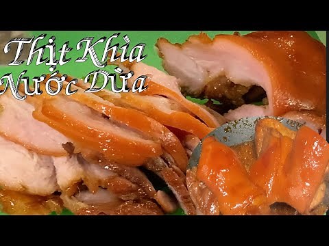 Thịt Khìa - Cách Làm Thịt Khìa Nước Dừa Màu Đẹp Mềm Và Thơm Ngon - Taylor Recipes