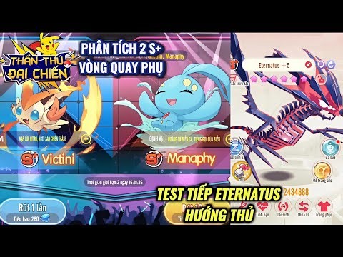 Thần Thú Đại Chiến - Phân tích Vòng quay S+ Manaphy và Victini | Test tiếp Eternatus về hướng thủ