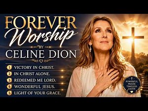 Forever Worship Playlist by Celine Dion 2026 Gospel Music