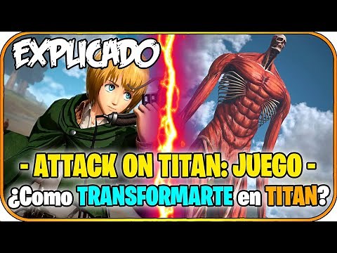 ¿Como TRANSFORMARTE en TITAN? "Explicado" | Attack on Titan: Juego | Armin HUMANO y COLOSAL