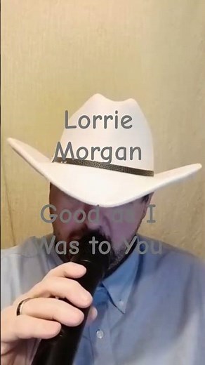 Lorrie Morgan Good as I Was to You
