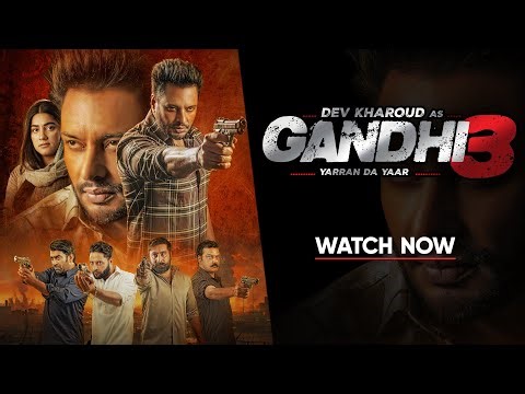 Gandhi 3: Yarran Da Yaar (Full Movie) | Dev Kharoud | Aditi Aarya | Punjabi Action Crime Drama 2026