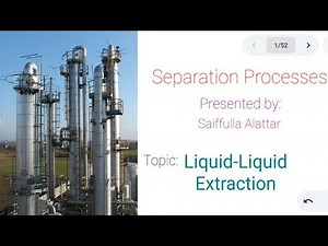 Lecture 7 (Part 4)- Liquid-Liquid Extraction, Separation by Saiffulla