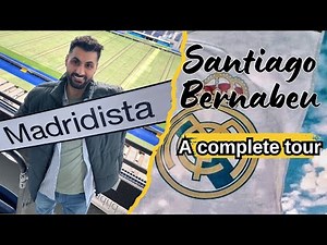 Inside Santiago Bernabéu: A Complete Tour