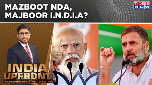 NDA 3.0 Works With Gati & Shakti In First 100 Days, Mazboot NDA & Majboor I.N.D.I.A? | India Upfront