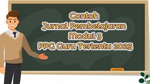 Contoh Jurnal Pembelajaran Modul 3, Filosofi Pendidikan dan Pendidikan Nilai PPG Guru Tertentu 2025 - Tribunnewsmaker.com
