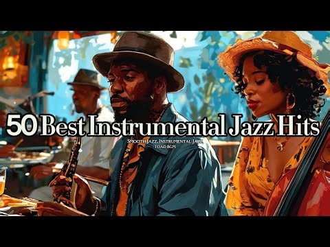 50 Best Instrumental Jazz Hits [Smooth Jazz, Instrumental Jazz]