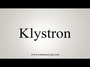 How To Say Klystron