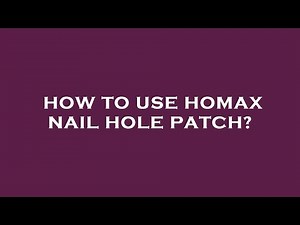 How to use homax nail hole patch?