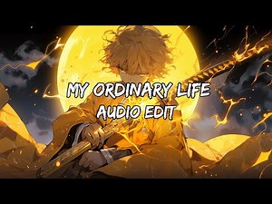 My Ordinary Life - Audio Edit | [Slowed+Reverb]