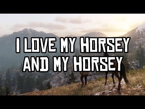 I Love My Horsey and My Horsey Love Me - Arthur Morgan (Lyric Video)