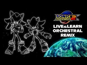 Live and Learn - Sonic Adventure 2 | (Orchestral Remix)